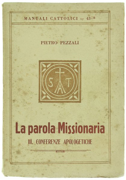 LA PAROLA MISSIONARIA. III - Conferenze apologetiche.