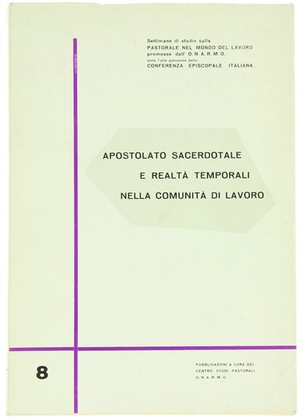 APOSTOLATO SACERDOTALE E REALTA' TEMPORALI NELLA COMUNITA' DI LAVORO.