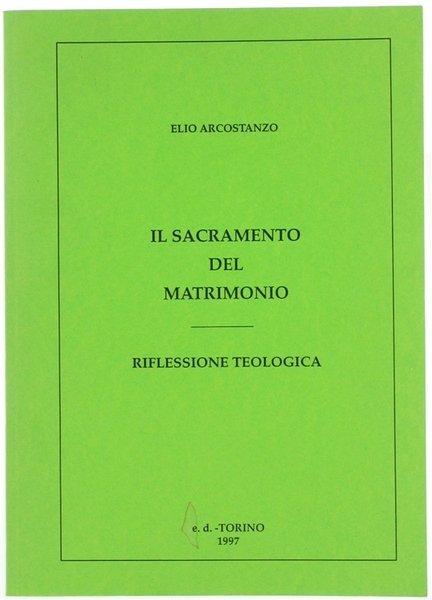 IL SACRAMENTO DEL MATRIMONIO. Riflessione Teologica.