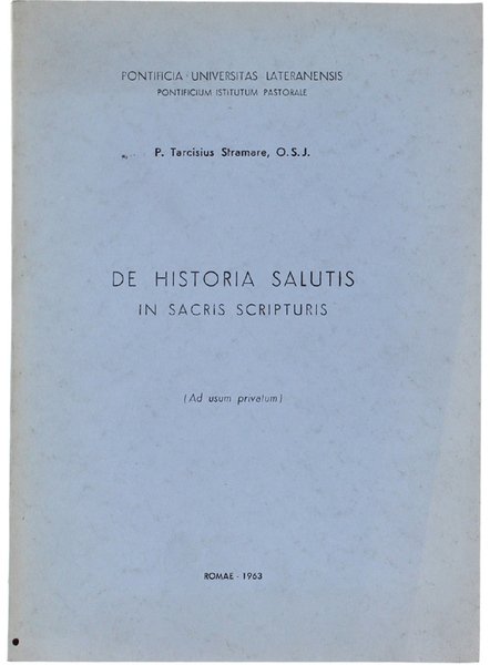 DE HISTORIA SALUTIS IN SACRIS SCRIPTURIS (Ad usum privatum)
