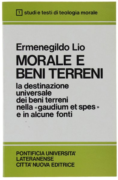 MORALE E BENI TERRENI. La destinazione universale dei beni terreni …