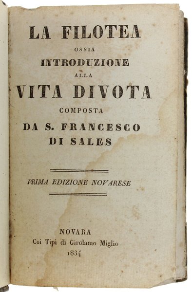 LA FILOTEA OSSIA INTRODUZIONE ALLA VITA DIVOTA. Prima edizione novarese.