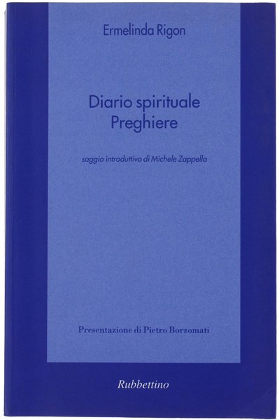 DIARIO SPIRITUALE - PREGHIERE. Saggio introduttivo di Michele Zappella.
