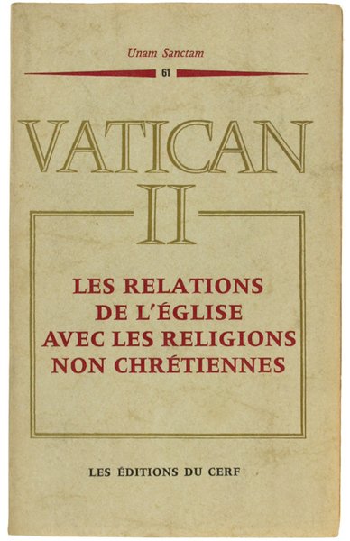 LES RELATIONS DE L'EGLISE AVEC LES RELIGIONS NON CHRETIENNES. Déclaration …