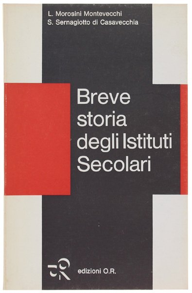 BREVE STORIA DEGLI ISTITUTI SECOLARI.
