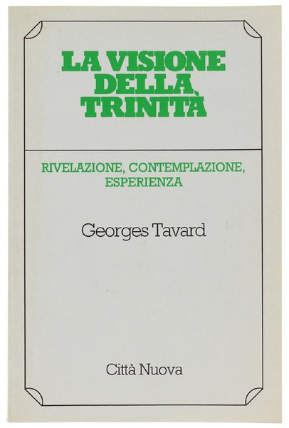LA VISIONE DELLA TRINITA'. Rivelazione, contemplazione, esperienza.