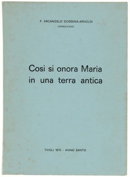 COSI' SI ONORA MARIA IN UNA TERRA ANTICA. Caratteristiche di …