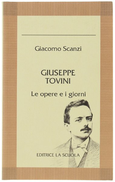 GIUSEPPE TOVINI. Le opere e i giorni. | Immagine principale