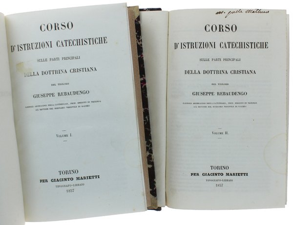 CORSO D'ISTRUZIONI CATECHISTICHE SULLE PARTI PRINCIPALI DELLA DOTTRINA CRISTIANA. Volume …