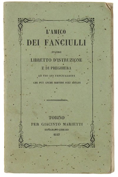 L'AMICO DEI FANCIULLI ovvero libretto d'istruzione e di preghiera ad …