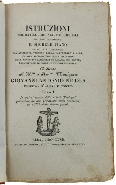 ISTRUZIONI DOGMATICO MORALI PARROCCHIALI. Tomo I in cui si tratta …