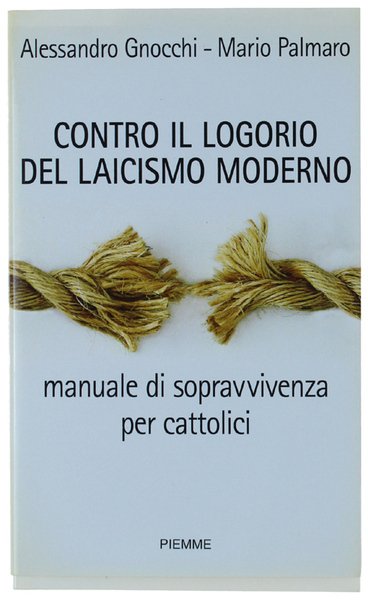 CONTRO IL LOGORIO DEL LAICISMO MODERNO. Manuale di sopravvivenza per … | Immagine principale