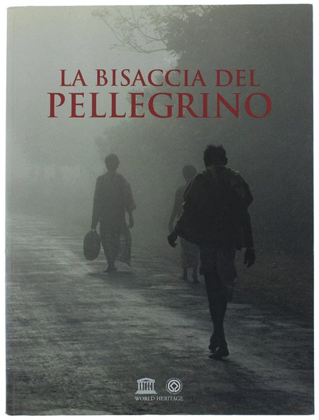 LA BISACCIA DEL PELLEGRINO: Fra evocazione e memoria. Il pellegrinaggio …