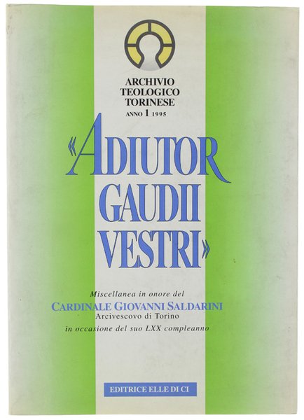 ADIUTOR GAUDII VESTRI". Miscellanea in onore del card. Giovanni Saldarini … | Immagine principale