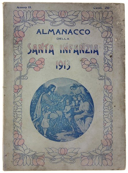 ALMANACCO DELLA SANTA INFANZIA. Anno II - 1913. | Immagine principale