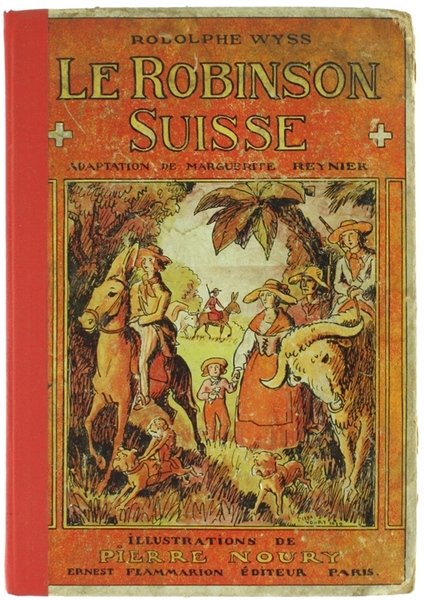 LE ROBINSON SUISSE. Adaptation de Marguerite Reynier. Illustrations de Pierre …