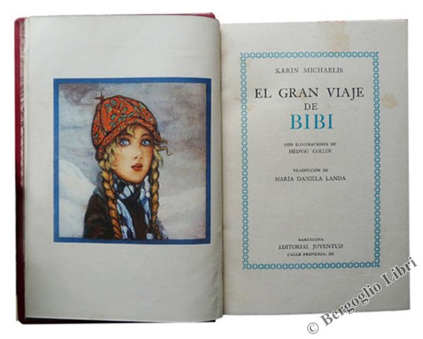EL GRAN VIAJE DE BIBI. Con ilustraciones de Hedvig Collin …