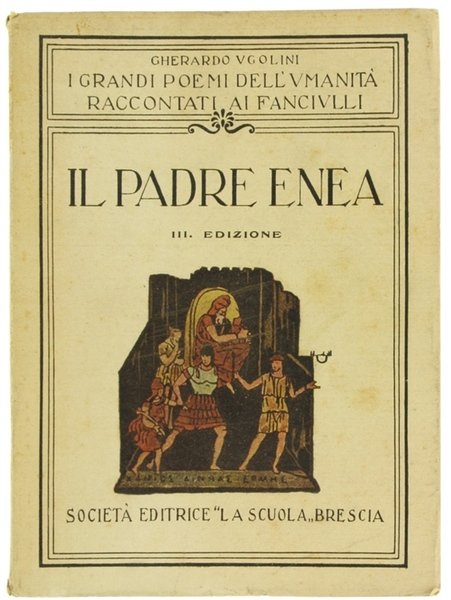 IL PADRE ENEA (i profughi). Dall'"Eneide" di P.Virgilio Marone.