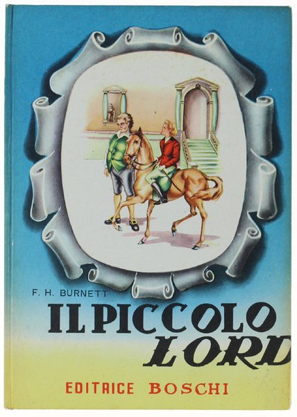 IL PICCOLO LORD. Romanzo per ragazzi.