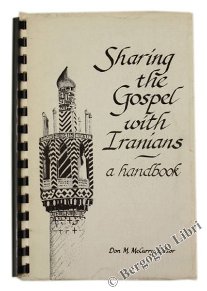 SHARING THE GOSPEL WITH IRANIANS. A handbook
