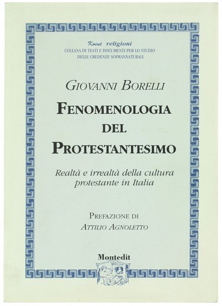 FENOMENOLOGIA DEL PROTESTANTESIMO. Realtà e irrealtà della cultura protestante in …