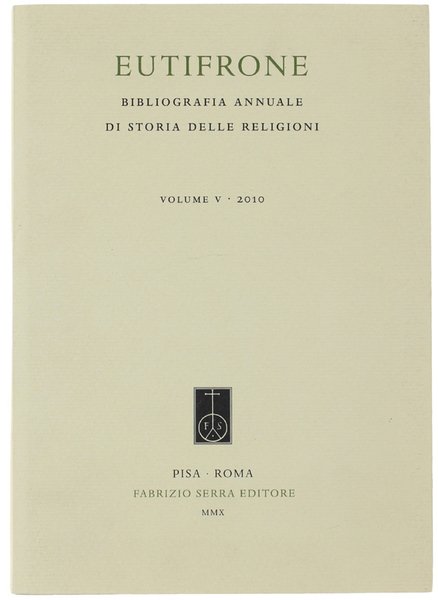 EUTIFRONE. Bibliografia Annuale di Storia delle Religioni. Volume V - …