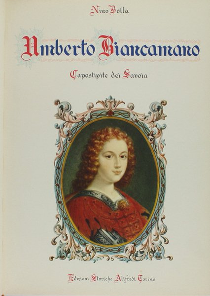 UMBERTO BIANCAMANO Capostipite dei Savoia [Splendido esemplare con allegati]