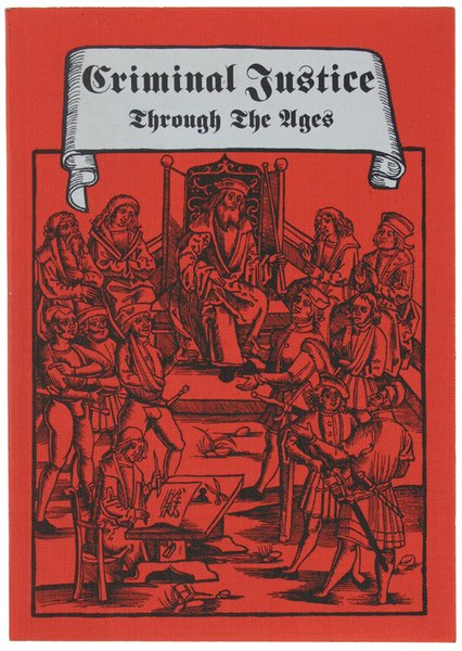 CRIMINAL JUSTICE THROUGH THE AGES. From divine judgement to modern …