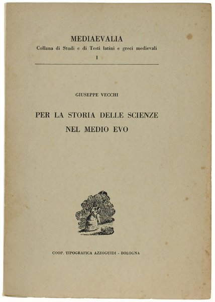PER LA STORIA DELLE SCIENZE NEL MEDIOEVO.