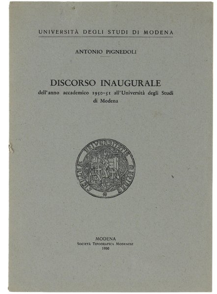 DISCORSO INAUGURALE dell'anno accademico 1950-51 all'Università degli Studi di Modena.