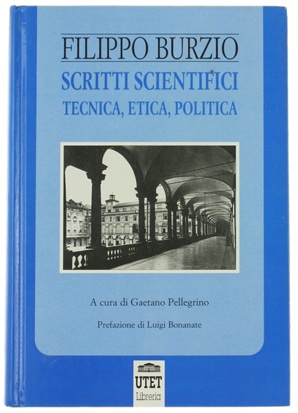 SCRITTI SCIENTIFICI. Tecnica, Etica, Politica [come nuovo]