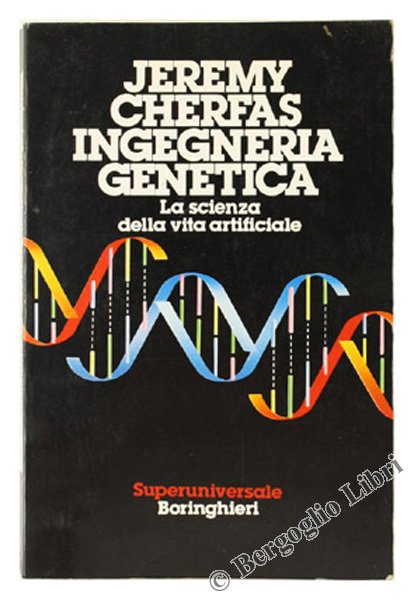 INGEGNERIA GENETICA. La scienza della vita artificiale.
