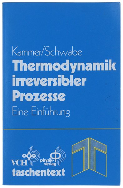 THERMODYNAMIK IRREVERSIBLER PROZESSE. Eine Einführung.