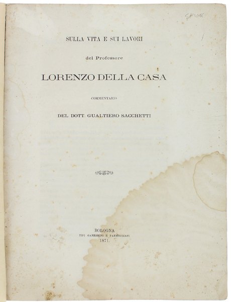 SULLA VITA E SUI LAVORI DEL PROFESSORE LORENZO DELLA CASA. …
