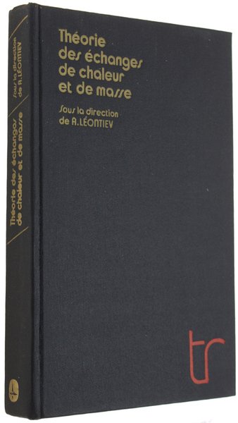 THEORIE DES ECHANGES DE CHALEUR ET DE MASSE. Sous la …