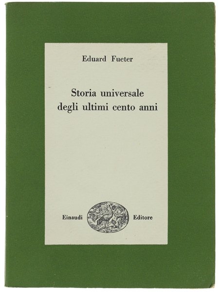 STORIA UNIVERSALE DEGLI ULTIMI CENTO ANNI 1815-1920.