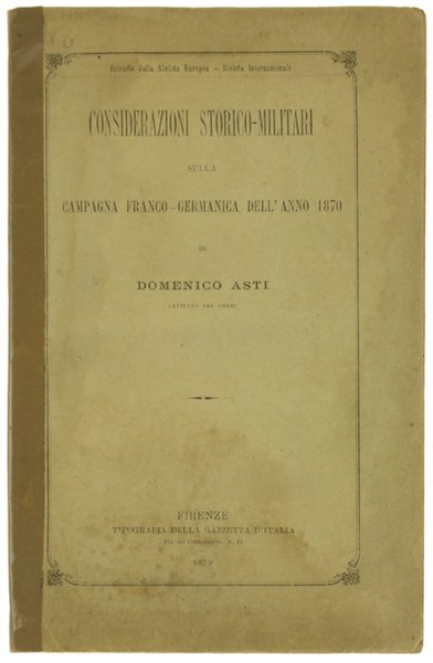 CONSIDERAZIONI STORICO-MILITARI SULLA CAMPAGNA FRANCO-GERMANICA DELL'ANNO 1870.