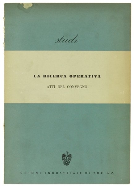 LA RICERCA OPERATIVA. Atti del convegno.