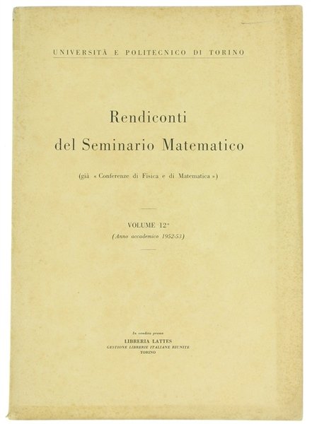 RENDICONTI DEL SEMINARIO MATEMATICO. Vol. 12° (Anno accademico 1952-53).