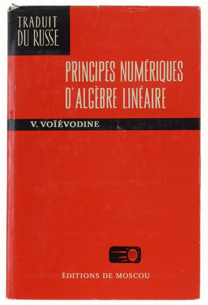 PRINCIPES NUMERIQUES D'ALGEBRE LINEAIRE. Traduit du russe par V.Polonski.
