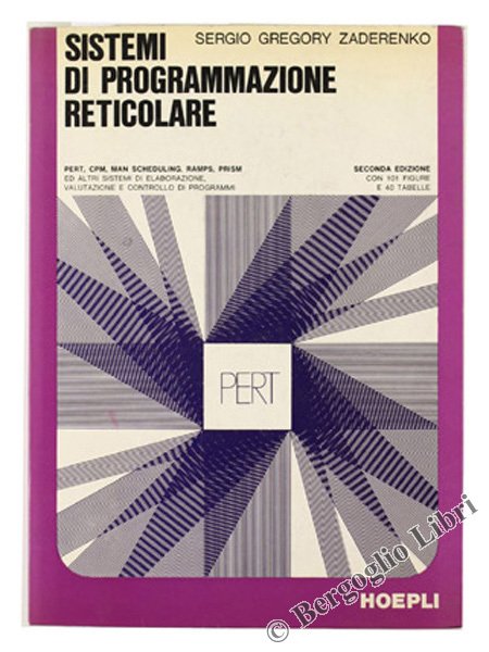 SISTEMI DI PROGRAMMAZIONE RETICOLARE. PERT, CPM. Man Scheduling, Ramps, Prism …
