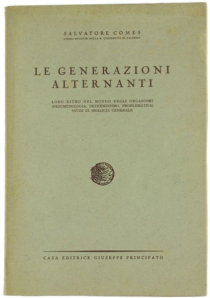 LE GENERAZIONI ALTERNANTI. Loro ritmo nel mondo degli organismi (fenomenologia, …