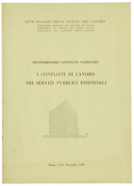 I CONFLITTI DI LAVORO NEI SERVIZI PUBBLICI ESSENZIALI. Ventitreesimo convegno …