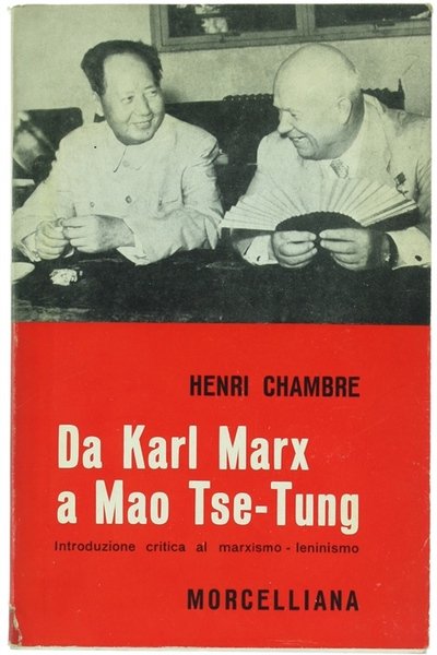 DA KARL MARX A MAO TSE-TUNG. Introduzione critica al marxismo-leninismo.