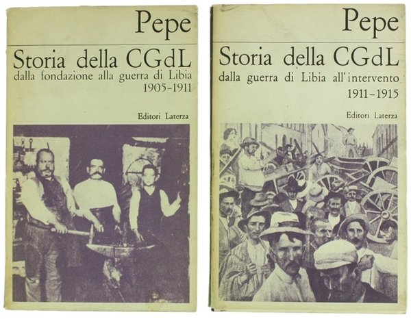 STORIA DELLA CONFEDERAZIONE GENERALE DEL LAVORO. Volume I: Dalla fondazione …