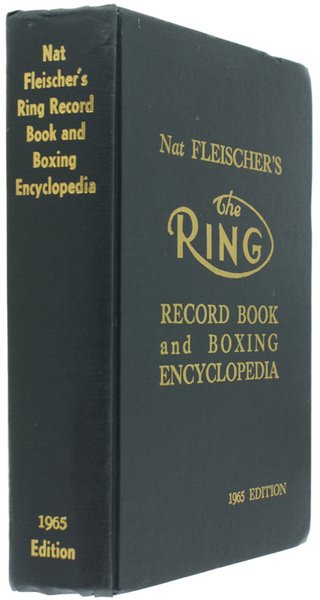 NAT FLEISCHER'S THE RING RECORD BOOK AND BOXING ENCYCLOPEDIA. 1965 …