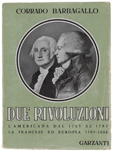 DUE RIVOLUZIONI. L'americana (1765-1783). La francese ed europea (1789-1804).