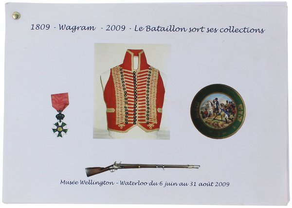 1809 WAGRAM 2009. LE BATAILLON SORT SES COLLECTIONS. Musée Wellington, … | Immagine principale