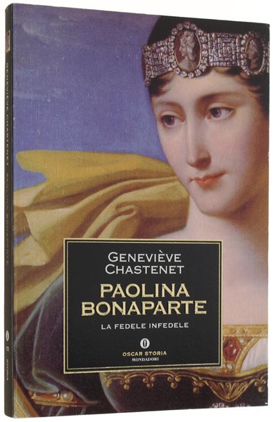 PAOLINA BONAPARTE. La fedele infedele.