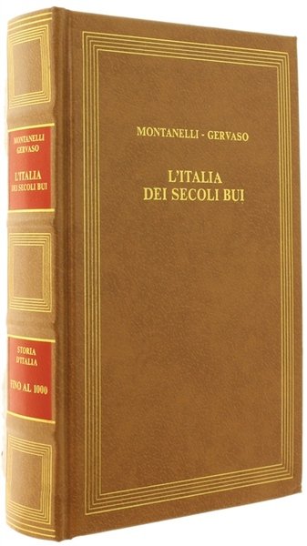 L'ITALIA DEI SECOLI BUI. Il Medio Evo sino al Mille. …